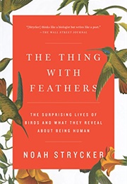 The Thing With Feathers (Noah Strycker)