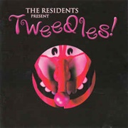 The Residents ‎– Tweedles! (2006)