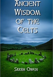 Ancient Wisdom of the Celts (Sarah Owen)