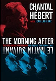 The Morning After: The 1995 Quebec Referendum and the Day That Almost Was (Chantal Hebert)