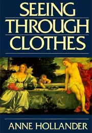 Seeing Through Clothes (Anne Hollander)