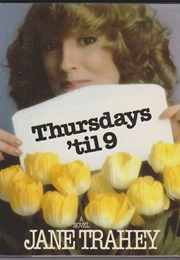 Thursdays &#39;Til 9 (Jane Trahey)