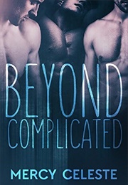 Beyond Complicated (Mercy Celeste)