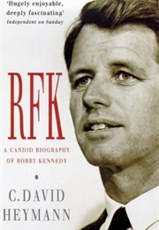 RFK: A Candid Biography of Robert F. Kennedy (C. David Heymann)