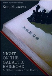 Night on the Galactic Railroad &amp; Other Stories From Ihatov (Kenji Miyazawa)