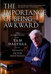 The Importance of Being Awkward (Tam Dalyell)