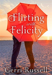 Flirting With Felicity (Gerri Russell)