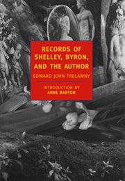 Records of Shelley, Byron, and the Author (Edward John Trelawney)