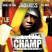 Jadakiss - The Champ Is Here