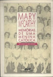 Memórias De Uma Menina Católica (Mary McCarthy)