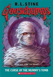 Goosebumps #5: The Curse of the Mummy&#39;s Tomb (R. L. Stine)