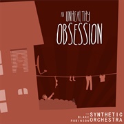 An Unhealthy Obsession - The Blake Robinson Synthetic Orchestra