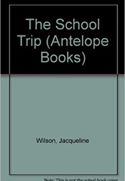 The School Trip (Jacqueline Wilson)