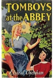 Tomboys at the Abbey (Elsie J. Oxenham)