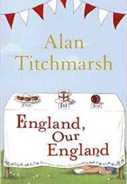 England, Our England (Alan Titchmarsh)