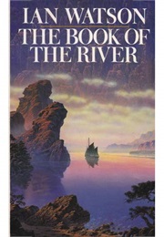 The Books of the Black Current: The Book of the River (Ian Watson)