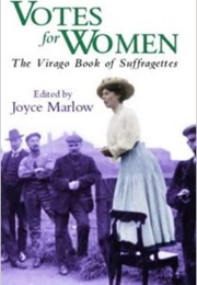 Votes for Women: The Virago Book of Suffragettes (Various)