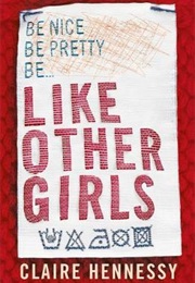 Like Other Girls (Claire Hennessy)