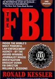 The FBI: Inside the World&#39;s Most Powerful Law Enforcement Agency (Ronald Kessler)