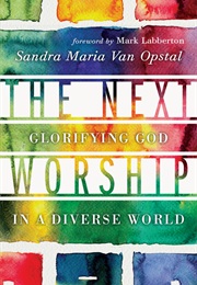 The Next Worship (Sandra Maria Van Opstal)