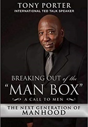 Breaking Out of the &#39;Man Box&#39; (Tony Porter)