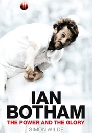 Ian Botham: The Power and the Glory (Simon Wilde)