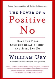 The Power of a Positive No (William Ury)