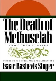 The Death of Methuselah (Isaac Bashevis Singer)