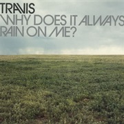 Travis - Why Does It Always Rain on Me?