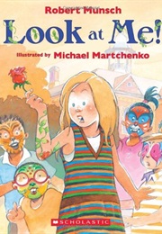 Look at Me! (Robert Munsch)