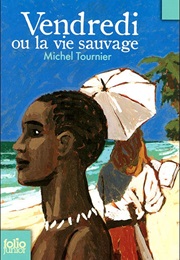 Vendredi Ou La Vie Sauvage (Michel Tournier)