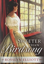 Sweeter Than Birdsong (Rosslyn Elliot)