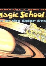 The Magic School Bus: Lost in the Solar System (Joanna Cole)