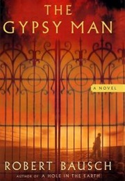 The Gypsy Man (Robert Bausch)