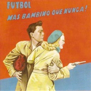 Más Bambino Que Nunca – Futbol (2005)