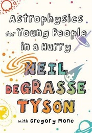 Astrophysics for Young People in a Hurry (Neil Degrasse Tyson)