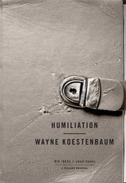 Humiliation (Wayne Koes­Tenbaum)