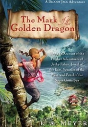 The Mark of the Golden Dragon (Bloody Jack #9) (L.A. Meyer)