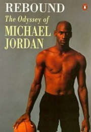 Rebound the Odyssey of Michael Jordan (Bob Greene)