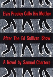 Elvis Presley Calls His Mother After the Ed Sullivan Show (Samuel Charters)