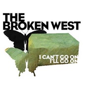 The Broken West - I Can&#39;t Go On, I&#39;ll Go On