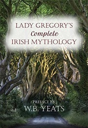 Complete Irish Mythology (Lady Gregory)