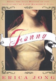 Fanny, Being the True History of the Adventures of Fanny Hackabout Jones (Erica Jong)