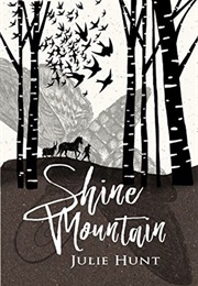 Shine Mountain (Julie Hunt)