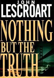 Nothing but the Truth (John Lescroarte)