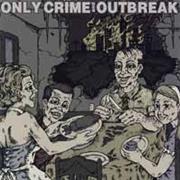 Only Crime and Outbreak