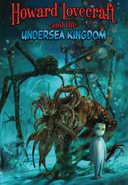 Howard Lovecraft and the Undersea Kingdom