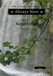 Always Now: The Collected Poems, Volume Two (Margaret Avison)