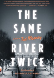 The Same River Twice (Ted Mooney)