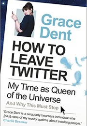 How to Leave Twitter (Grace Dent)